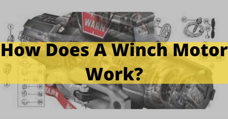 How Does A Winch Motor Work? – All You Need To Know In 2023