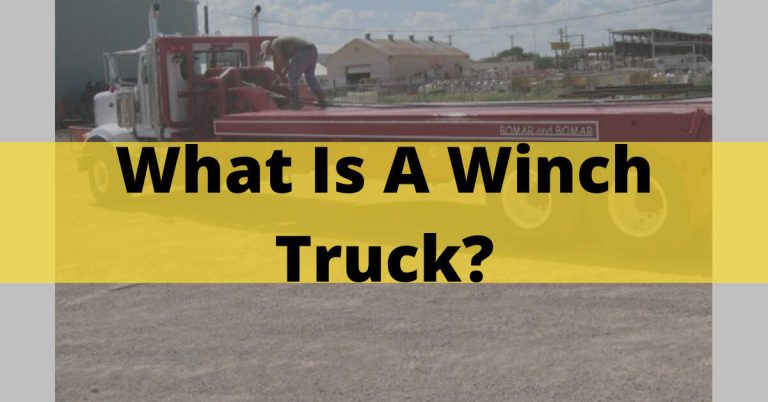 What Is A Winch Truck? – Types & How To Use It Perfectly In 2023?
