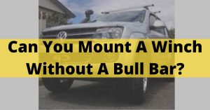 Can You Mount A Winch Without A Bull Bar