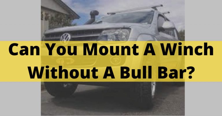 Can You Mount A Winch Without A Bull Bar? -Choose A Suitable Style In 2022 