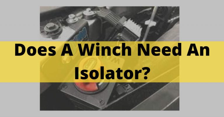 Does A Winch Need An Isolator