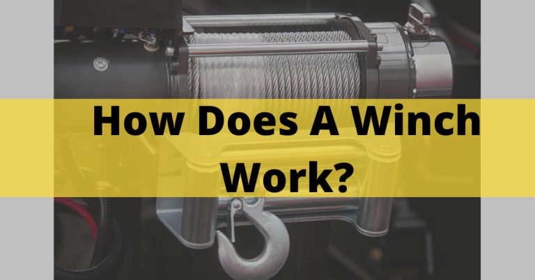 How Does A Winch Work? Everything You Need To Know In 2023