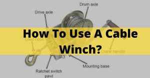 How To Use A Cable Winch