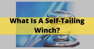 What Is A Self-Tailing Winch
