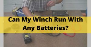 Can my winch run with Any batteries