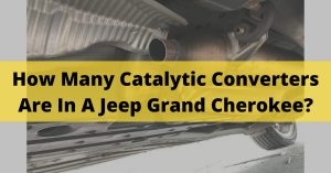 How Many Catalytic Converters Are In A Jeep Grand Cherokee