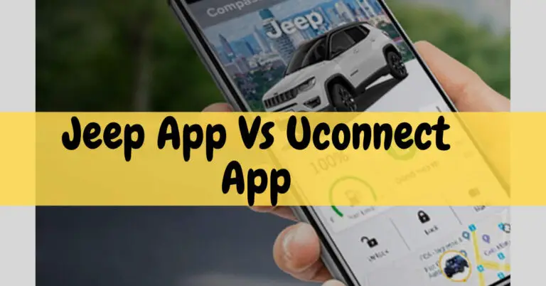 Jeep App Vs Uconnect App – Which Is Best In 2023