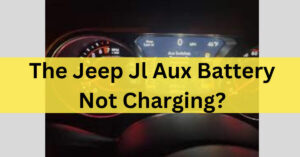 The Jeep Jl Aux Battery Not Charging