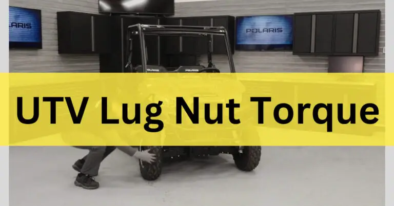 UTV Lug Nut Torque – Tips & Tricks For Safe & Smooth Ride In 2023