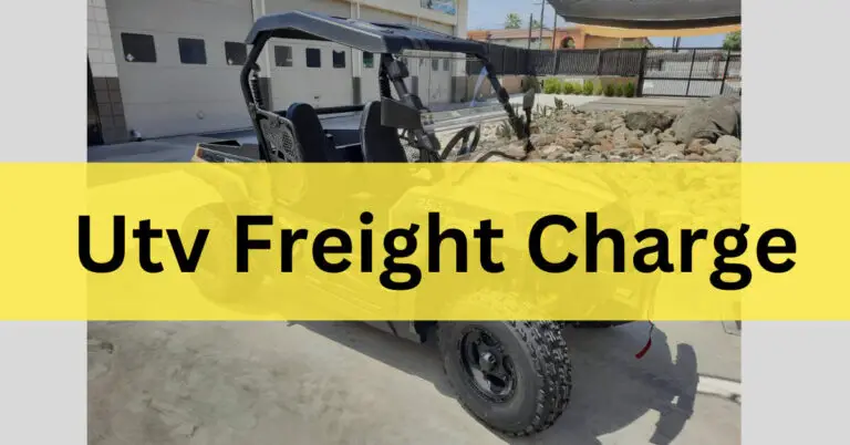 Utv Freight Charge – Affordable & Reliable Solutions In 2023