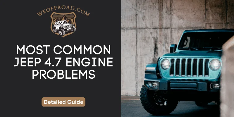 What Type of Issues of Jeep 4.7 V8 Engine Can Cause?