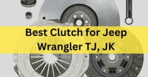 Best Clutch for Jeep Wrangler TJ, JK