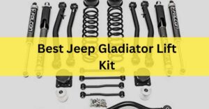 Best Jeep Gladiator Lift Kit
