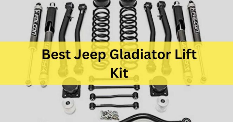 Best Jeep Gladiator Lift Kit – top 6 Reviews In 2023