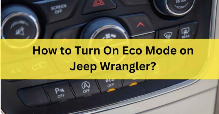 How to Turn On Eco Mode on Jeep Wrangler?