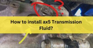 How to install ax5 Transmission Fluid
