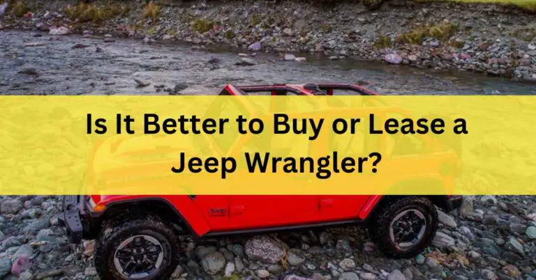 Is It Better to Buy or Lease a Jeep Wrangler