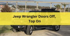 Jeep Wrangler Doors Off, Top On