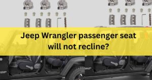 Jeep Wrangler passenger seat will not recline